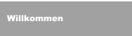 Willkommen 